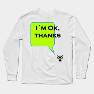 I am ok thanks greetings hello stranger Long Sleeve T-Shirt